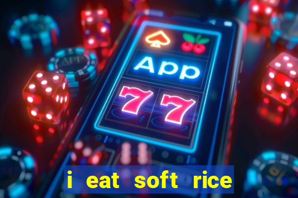 i eat soft rice in another world pt br